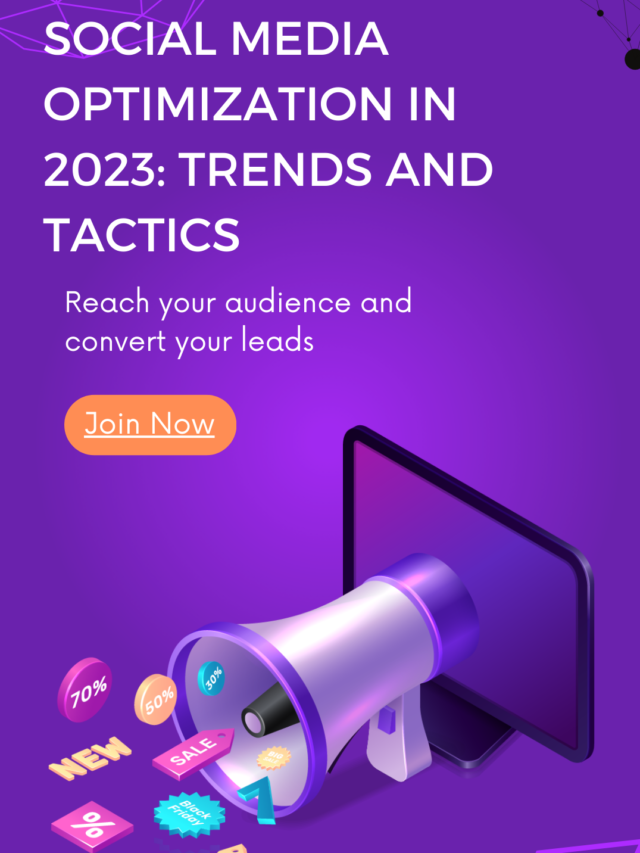 Social Media Optimization in 2023: Trends and Tactics
