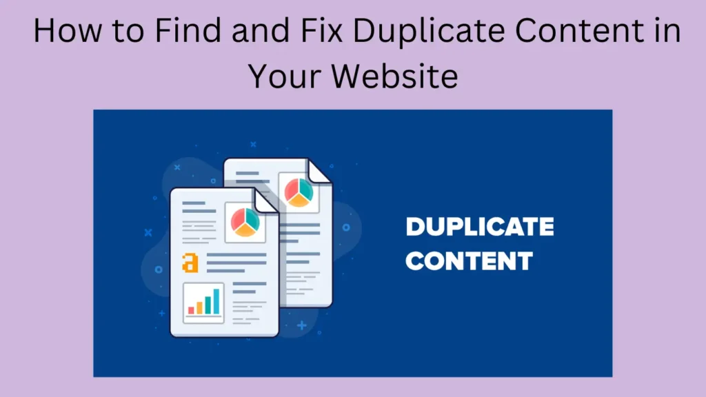 How to Find and Fix Duplicate Content in Your Website