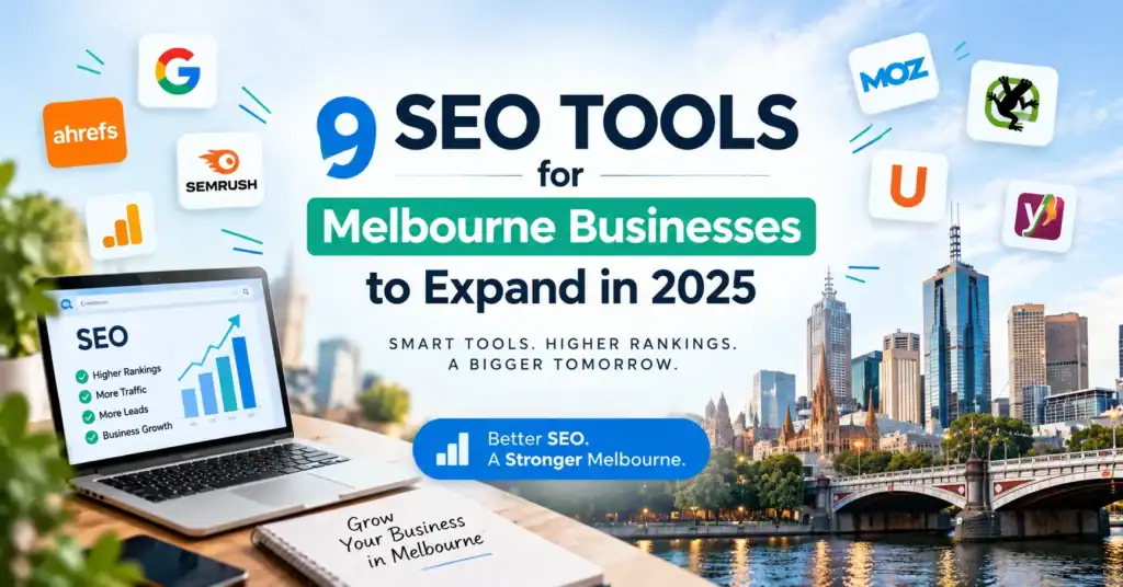 9 SEO tools for Melbourne businesses to expand in 2025, featuring SEO analytics, keyword research tools, and Melbourne city skyline.
