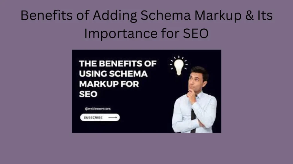 Benefits of Adding Schema Markup & Its Importance for SEO