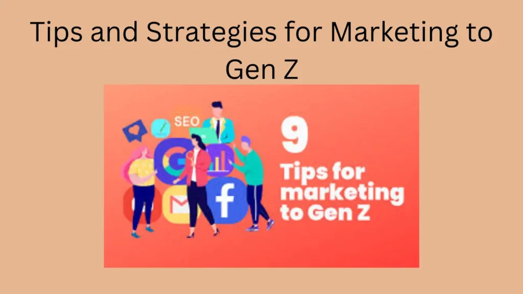 Tips and Strategies for Marketing to Gen Z