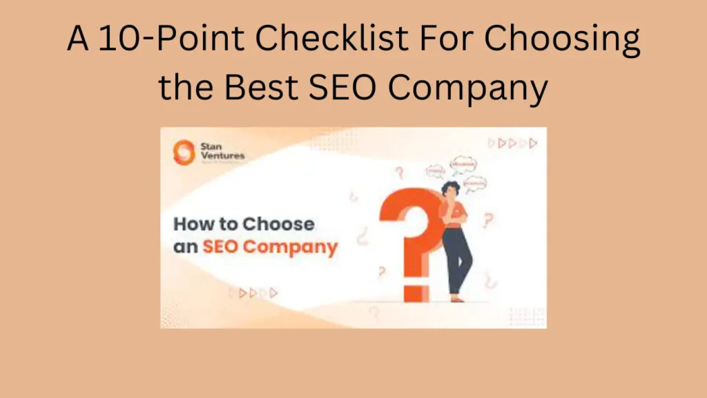 A 10-Point Checklist For Choosing the Best SEO Company