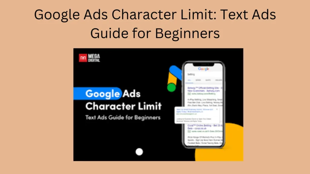 Google Ads Character Limit: Text Ads Guide for Beginners