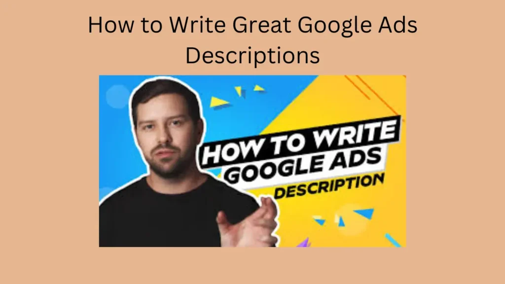 How to Write Great Google Ads Descriptions