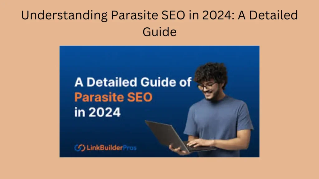 Understanding Parasite SEO in 2024: A Detailed Guide