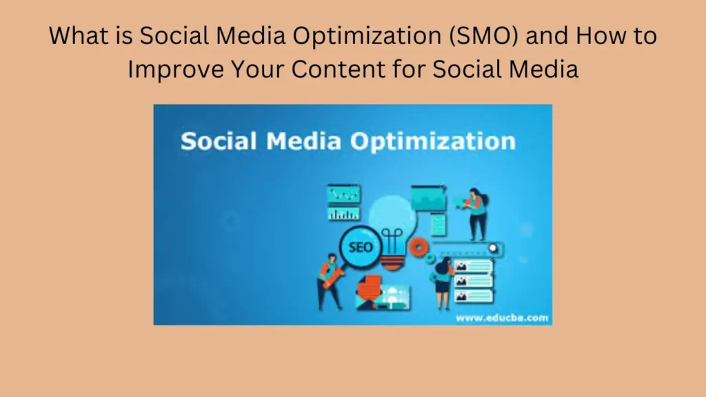 What is Social Media Optimization (SMO) and How to Improve Your Content for Social Media
