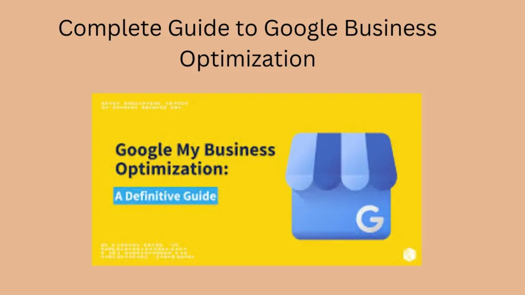Complete Guide to Google Business Optimization