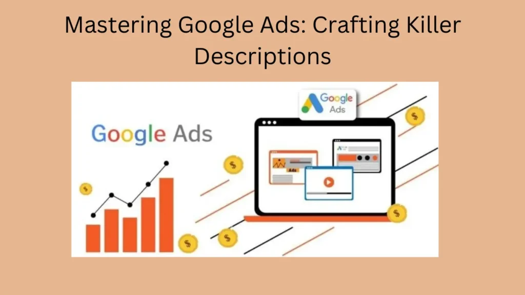 Mastering Google Ads: Crafting Killer Descriptions