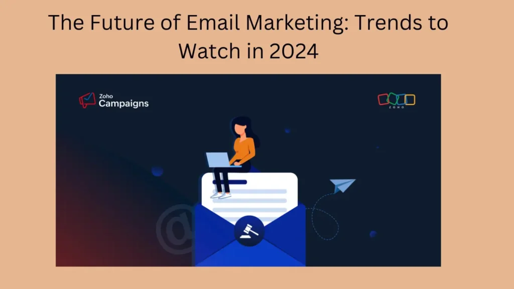 The Future of Email Marketing: Trends to Watch in 2024