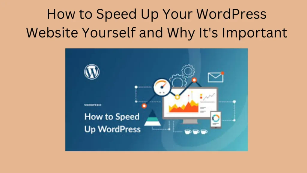'How to Speed Up Your WordPress Website Yourself and Why It's Important' featuring a WordPress speed optimization illustration with a dashboard, charts, and performance analytics."